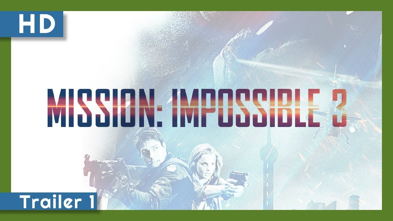 Mission: Impossible III Trailer