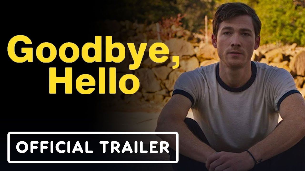 Goodbye, Hello Trailer