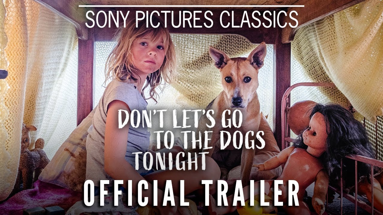 Don't Let's Go to the Dogs Tonight Trailer